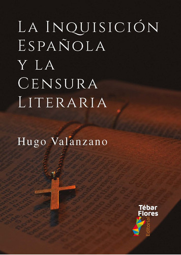 Libro La Inquisicion Espaãola Y La Censura Literaria - H...