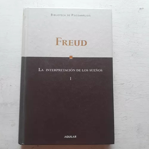 La Interpretacion De Los Sueños 1  Sigmund Freud