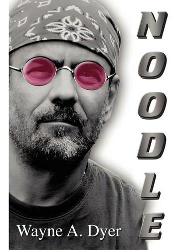 Noodle, De Dyer, Wayne A.. Editorial Authorhouse, Tapa Dura En Inglés