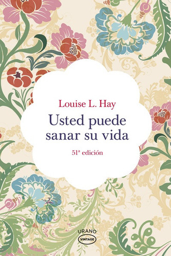 Usted Puede Sanar Su Vida - Louise Hay - Urano