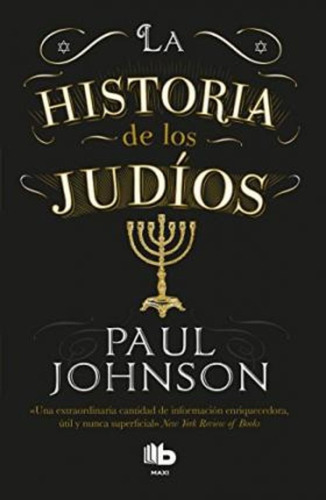 La Historia De Los Judios / A History Of The Jews / Paul Joh