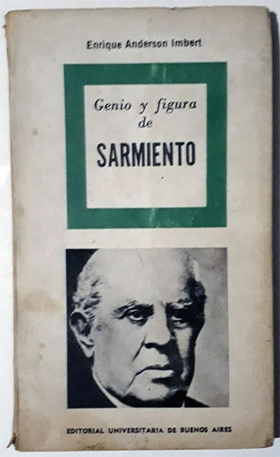 Genio Y Figura De Sarmiento - Enrique Anderson Imbert