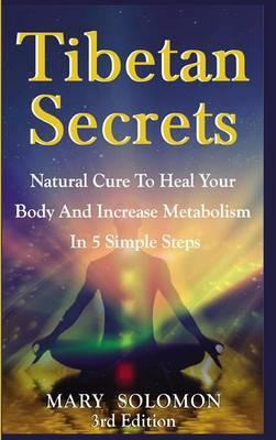 Libro Tibetan Secrets: Natural Cure To Heal Your Body And...