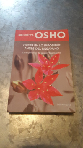 Biblioteca Osho / Creer En Lo Imposible Antes Del Desayuno