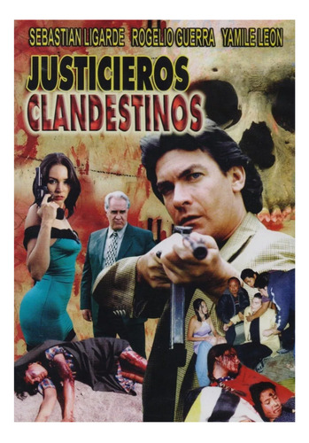 Justicieros Clandestinos Sebastian Ligarde Película Dvd