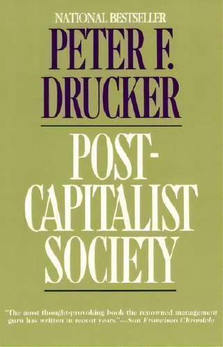 Post-capitalist Society, De Peter Ferdinand Drucker. Editorial Harpercollins Publishers Inc, Tapa Blanda En Inglés