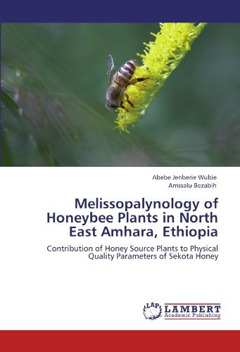 Melissopalynology Of Honeybee Plants In North East Amhara, E