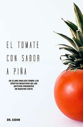 El Tomate Con Sabor A Piña. Un Claro Análisis Sobre Los Efec