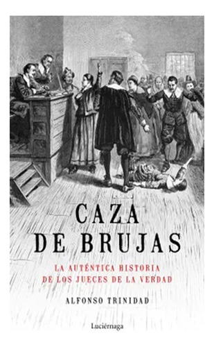 Libro Fisico Caza De Brujas,  Alfonso Trinidad Hernández