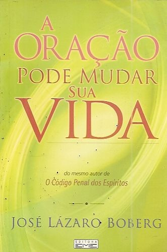 ORAÇÃO PODE MUDAR SUA VIDA (A), de José Lázaro Boberg. Editora EME em português