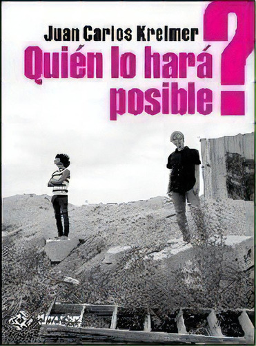 Quien Lo Hara Posible - Juan Carlos Kreimer 