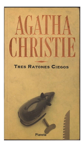 Tres Ratones Ciegos, Agatha Christie, Editorial Planeta.