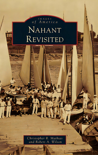 Nahant Revisited, De Mathias, Christopher R.. Editorial Arcadia Pub (sc), Tapa Dura En Inglés