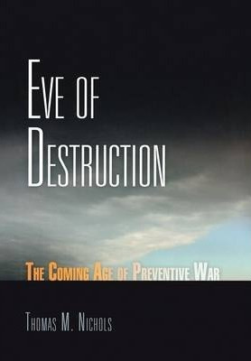 Eve Of Destruction - Thomas M. Nichols