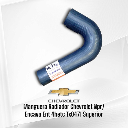 Manguera Rad Chevrolet Npr/encava Ent 4hetc Tx0471 Superior 