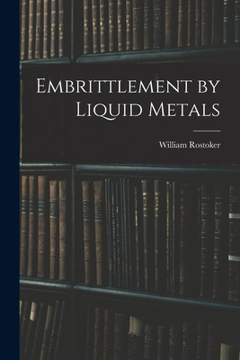 Libro Embrittlement By Liquid Metals - Rostoker, William ...