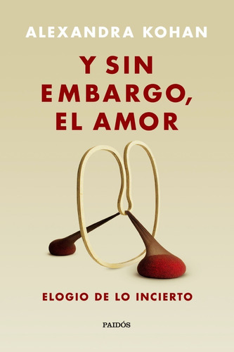 Y Sin Embargo El Amor - Alexandra Kohan - Libro Nuevo