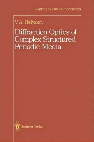 Diffraction Optics Of Complex-structured Periodic Media, De Khokhlov Vladimir I. Editorial Springer Verlag New York Inc, Tapa Blanda En Inglés