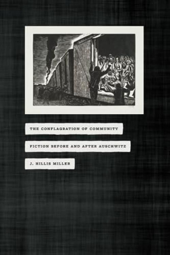 The Conflagration Of Community: Fiction Before And After Auschwitz, De Miller, J. Hillis. Editorial University Of Chicago Press, Tapa Blanda En Inglés