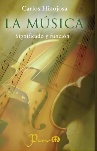 La Musica, De Carlos Hinojosa. Editorial Createspace Independent Publishing Platform, Tapa Blanda En Español