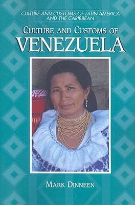 Libro Culture And Customs Of Venezuela - Dinneen, Mark