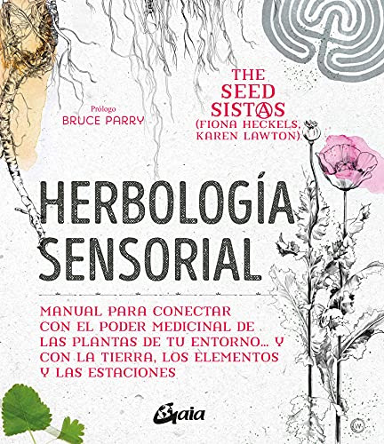 Herbología Sensorial : Manual Para Conectar Con El Poder Med
