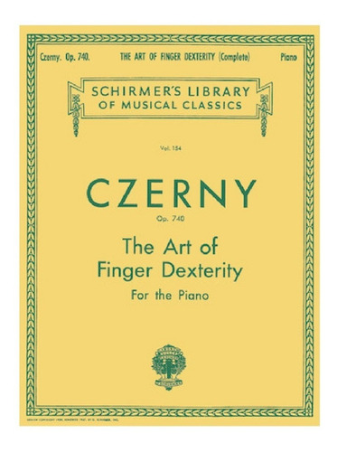 The Art Of Finger Dexterity Op. 740 For The Piano / El Arte