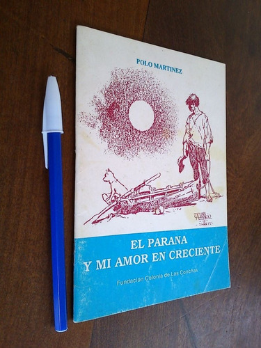 El Paraná Y Mi Amor En Creciente - Polo Martínez