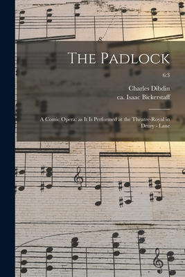 Libro The Padlock: A Comic Opera: As It Is Performed At T...