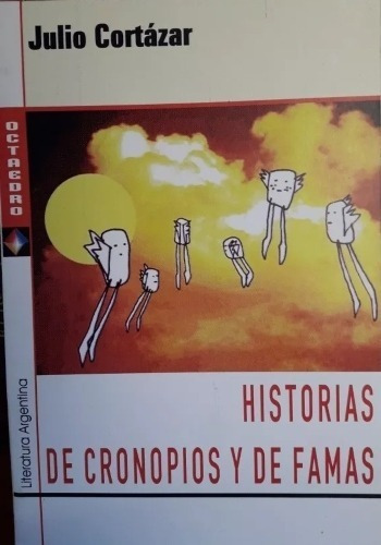 Historias De Cronopios Y Famas - Julio Cortazar - Octaedro