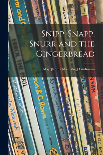 Snipp, Snapp, Snurr And The Gingerbread, De Lindmann, Maj. Editorial Hassell Street Pr, Tapa Blanda En Inglés