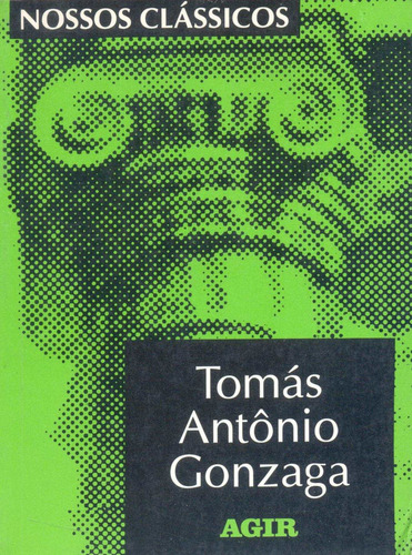 Tomás Antônio Gonzaga - Nossos Clássicos Nº 114, De Lucia Helena., Vol. N4. Editorial Agir, Capa Mole Em Português