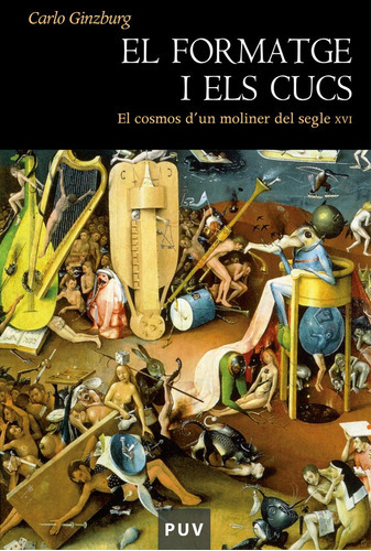 El Formatge I Els Cucs, De Carlo Ginzburg Y Otros. Editorial Publicacions De La Universitat De València, Tapa Blanda En Español, 2006