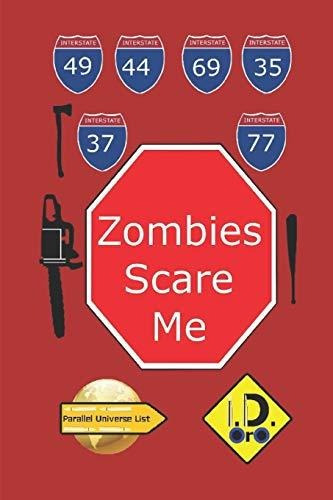 Zombies Scare Me (edicion Español) (parallel Universe List, De Oro, I. D.. Editorial Independently Published, Tapa Blanda En Español, 2018