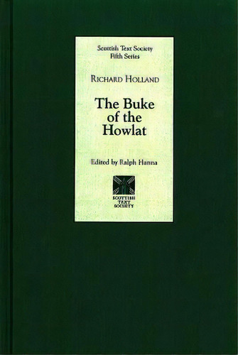 The Buke Of The Howlat By Richard Holland, De Ralph Hanna. Editorial Scottish Text Society, Tapa Dura En Inglés