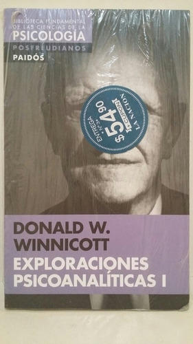 Exploraciones Psicoanaliticas I. Por Donald W. Winnicott. 