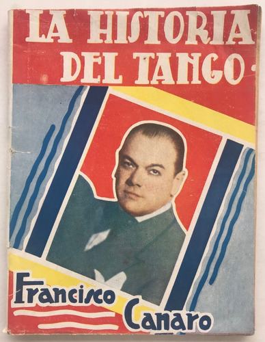 La Historia Del Tango Francisco Canaro Garldel Cancionero