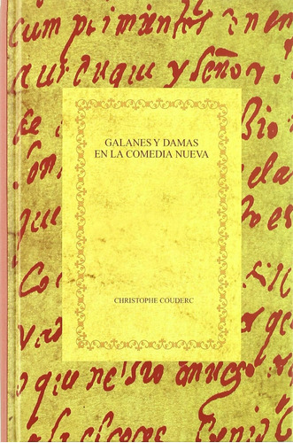 Galanes Y Damas En La Comedia Nueva, Couderc, Iberoamericana