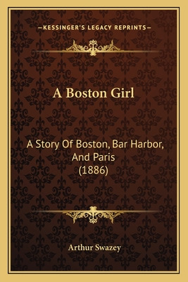 Libro A Boston Girl: A Story Of Boston, Bar Harbor, And P...