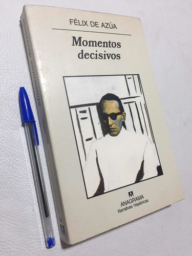 Momentos Decisivos. Félix De Azúa. Anagrama. Narrativa (Reacondicionado)