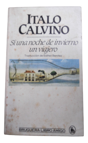 Si Una Noche De Invierno Un Viajero Italo Calvino Bruguera 