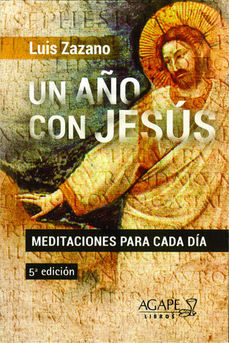 Un Año Con Jesús - Luis Zazano - Agape