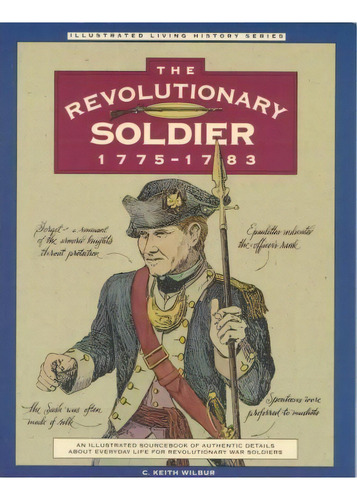Revolutionary Soldier: 1775-1783, De C. Keith Wilbur. Editorial Rowman Littlefield, Tapa Blanda En Inglés