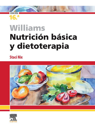 Williams Nutricion Basica Y Dietoterapia 16ª Ed - Nix,s
