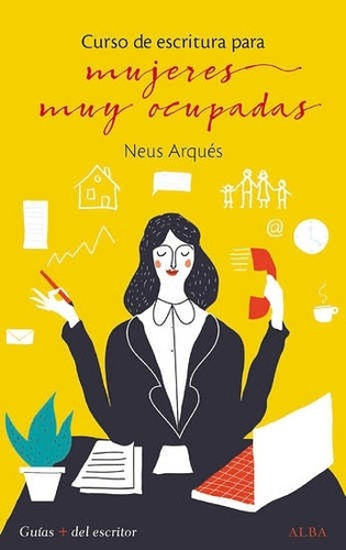 Curso De Escritura Para Mujeres Muy Ocupadas, Arqués, Alba