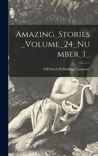 Amazing_stories_volume_24_number_1_, De Ziff-davis Publishing Company. Editorial Hassell Street Pr, Tapa Dura En Inglés