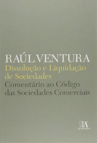 Dissolução E Liquidação De Sociedades, De Ventura Raúl. Editora Almedina Em Português