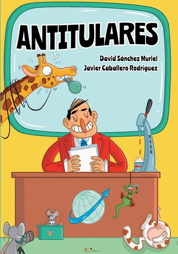 Libro Antitulares (spanish Edition), De Muriel, David Sánchez., Vol. 1. Editorial Oem, Tapa Blanda En Español