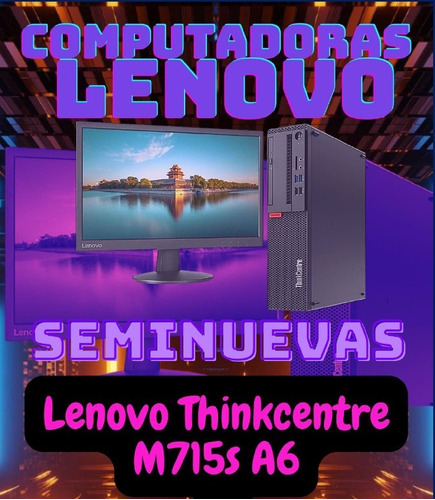 Computadora Lenovo Thinkcentre M715s A6  Seminueva