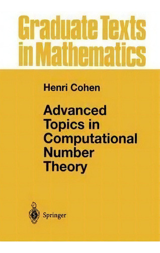 Advanced Topics In Computational Number Theory, De Henri Cohen. Editorial Springer-verlag New York Inc., Tapa Dura En Inglés
